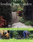 Image for Tending your garden  : a year-round guide to garden maintenance