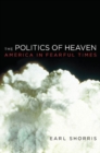 Image for The Politics of Heaven