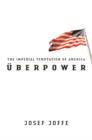 Image for èUberpower  : the imperial temptation of America