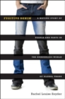 Image for Fugitive denim  : a moving story of people and pants in the borderless world of global trade