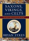 Image for Saxons, Vikings and Celts : The Genetic Roots of Britain and Ireland