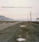 Image for Approaching nowhere  : photographs