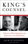 Image for King&#39;s counsel  : a memoir of war, espionage, and diplomacy in the Middle East