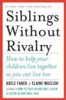 Image for Siblings Without Rivalry : How to Help Your Children Live Together So You Can Live Too
