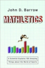 Image for Mathletics  : a scientist explains 100 amazing things about the world of sports