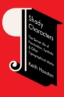 Image for Shady Characters : The Secret Life of Punctuation, Symbols, and Other Typographical Marks