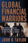 Image for Global financial warriors  : the untold story of international finance in the post-9/11 world