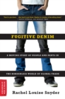 Image for Fugitive Denim: A Moving Story of People and Pants in the Borderless World of Global Trade
