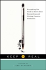 Image for Keep it real  : everything you need to know about researching and writing creative nonfiction