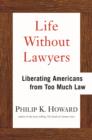 Image for Life without lawyers  : liberating Americans from too much law