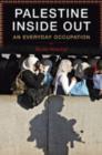 Image for Palestine inside out  : an everyday occupation