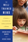 Image for The well-trained mind  : a guide to classical education at home