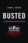 Image for Busted  : life inside the great mortgage meltdown
