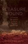 Image for Pleasure bound  : Victorian sex rebels and the new eroticism