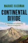 Image for Continental Divide : A History of American Mountaineering