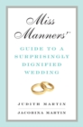 Image for Miss Manners&#39; Guide to a Surprisingly Dignified Wedding