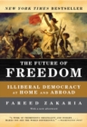 Image for The Future of Freedom: Illiberal Democracy at Home and Abroad
