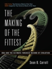 Image for The Making of the Fittest: DNA and the Ultimate Forensic Record of Evolution
