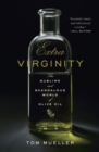 Image for Extra Virginity : The Sublime and Scandalous World of Olive Oil
