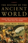 Image for The History of the Ancient World: From the Earliest Accounts to the Fall of Rome