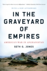 Image for In the Graveyard of Empires: America&#39;s War in Afghanistan