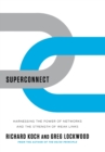 Image for Superconnect : Harnessing the Power of Networks and the Strength of Weak Links