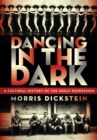 Image for Dancing in the dark  : a cultural history of the Great Depression