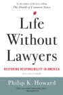 Image for Life Without Lawyers: Restoring Responsibility in America