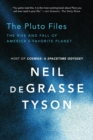 Image for The Pluto Files: The Rise and Fall of America&#39;s Favorite Planet
