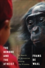Image for The bonobo and the atheist  : in search of humanism among the primates
