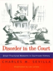 Image for Disorder in the Court: Great Fractured Moments in Courtroom History