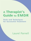 Image for A Therapist&#39;s Guide to EMDR: Tools and Techniques for Successful Treatment