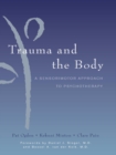 Image for Trauma and the Body: A Sensorimotor Approach to Psychotherapy : 0
