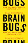 Image for Brain bugs  : how the brain&#39;s flaws shape our lives