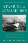 Image for Standing at Armageddon: A Grassroots History of the Progressive Era