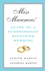 Image for Miss Manners&#39; Guide to a Surprisingly Dignified Wedding