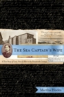 Image for The Sea Captain&#39;s Wife: A True Story of Love, Race, and War in the Nineteenth Century