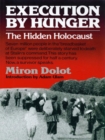 Image for Execution by Hunger: The Hidden Holocaust