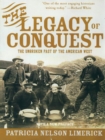 Image for The Legacy of Conquest: The Unbroken Past of the American West