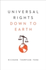 Image for Universal Rights Down to Earth