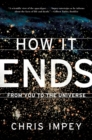 Image for How It Ends: From You to the Universe