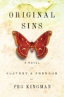 Image for Original Sins: A Novel of Slavery &amp; Freedom
