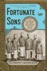 Image for Fortunate Sons: The 120 Chinese Boys Who Came to America, Went to School, and Revolutionized an Ancient Civilization