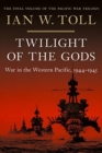 Image for Twilight of the Gods - War in the Western Pacific, 1944-1945