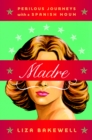 Image for Madre: Perilous Journeys with a Spanish Noun