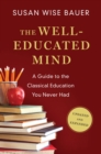 Image for The well-educated mind  : a guide to the classical education you never had