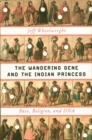 Image for The Wandering Gene and the Indian Princess