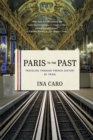 Image for Paris to the Past: Traveling through French History by Train