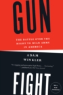 Image for Gunfight: The Battle Over the Right to Bear Arms in America