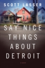 Image for Say Nice Things About Detroit